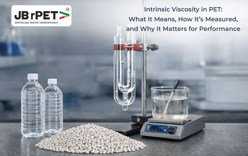 Intrinsic Viscosity in PET: What It Means, How It’s Measured, and Why It Matters for Performance