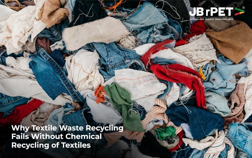 Why Textile Waste Recycling Fails Without Chemical Recycling of Textile